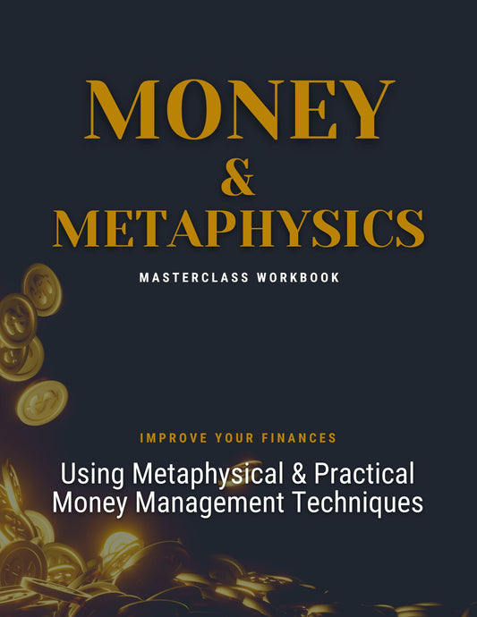 Money & Metaphysics Masterclass Companion Workbook